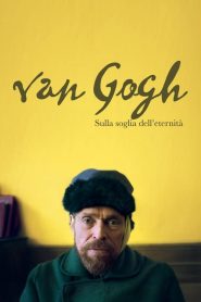 Van Gogh – Sulla soglia dell’eternità CB01