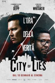 City of Lies – L’ora della verità (2020)