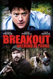 Breakout – Weekend di paura  [HD] (2013)
