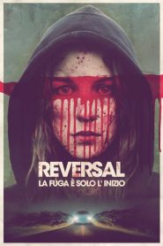 Reversal – La fuga è solo l’inizio [HD] (2015) CB01