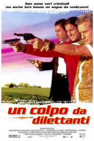 Un colpo da dilettanti [HD] (1996) CB01