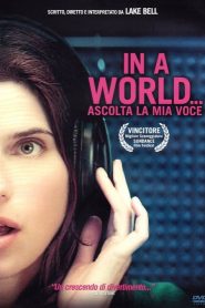 In a World… – Ascolta la mia voce [HD] (2013)