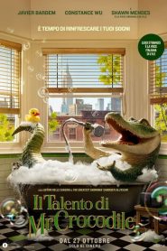 Il talento di Mr. Crocodile [HD] (2022) CB01