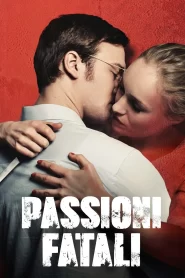 Passioni Fatali [HD] (2013) CB01