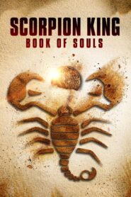 Il Re Scorpione 5 – Il libro delle Anime [HD] (2018)