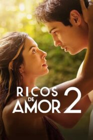 Ricos de Amor 2 [HD] (2023)