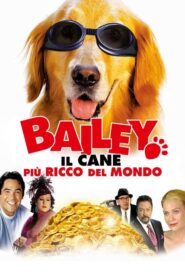 Bailey – Il cane più ricco del mondo (2005) CB01
