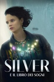 Silver e il Libro dei Sogni [HD] (2023) CB01